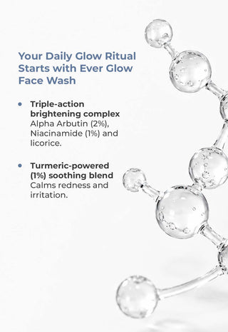 EVER GLOW FACE WASH with Niacinamide (1%) & Turmeric Extract (1%)